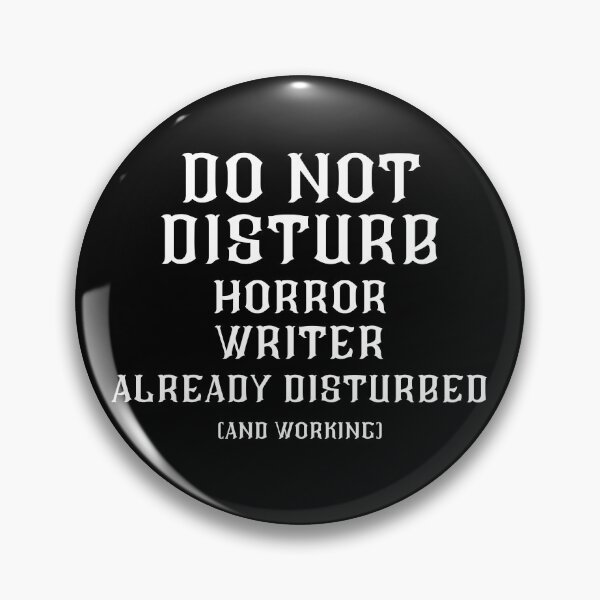 Item preview, DO NOT DISTURB - Horror Writer Already Disturbed And Working - White Text designed and sold by TheKnightWriter.