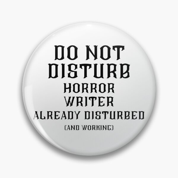 Item preview, DO NOT DISTURB - Horror Writer Already Disturbed And Working - Black Text designed and sold by TheKnightWriter.