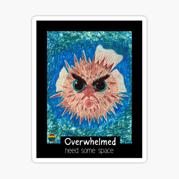 Overwhelmed: need some space - hand painted oil pastel digitally altered Sticker
