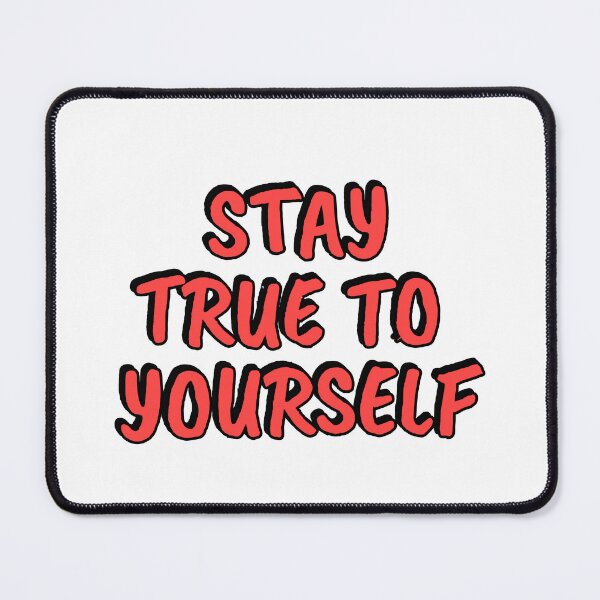 Item preview, Stay True To Yourself designed and sold by Inspirationmotivation.