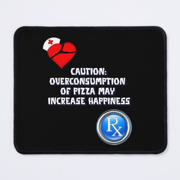 Item preview, Caution: Over Consumption of Pizza May Increase Happiness designed and sold by signshirtz.