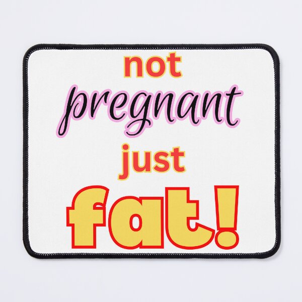 Item preview, not pregnant just fat designed and sold by PanviewArt.