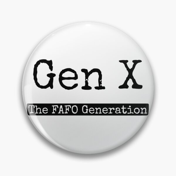 Item preview, Gen X FAFO designed and sold by Laura Hopson.