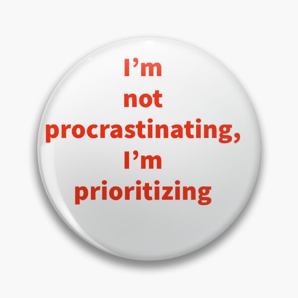 Item preview,  I'm not procrastinating, I'm prioritizing T shirt  designed and sold by Delights200.