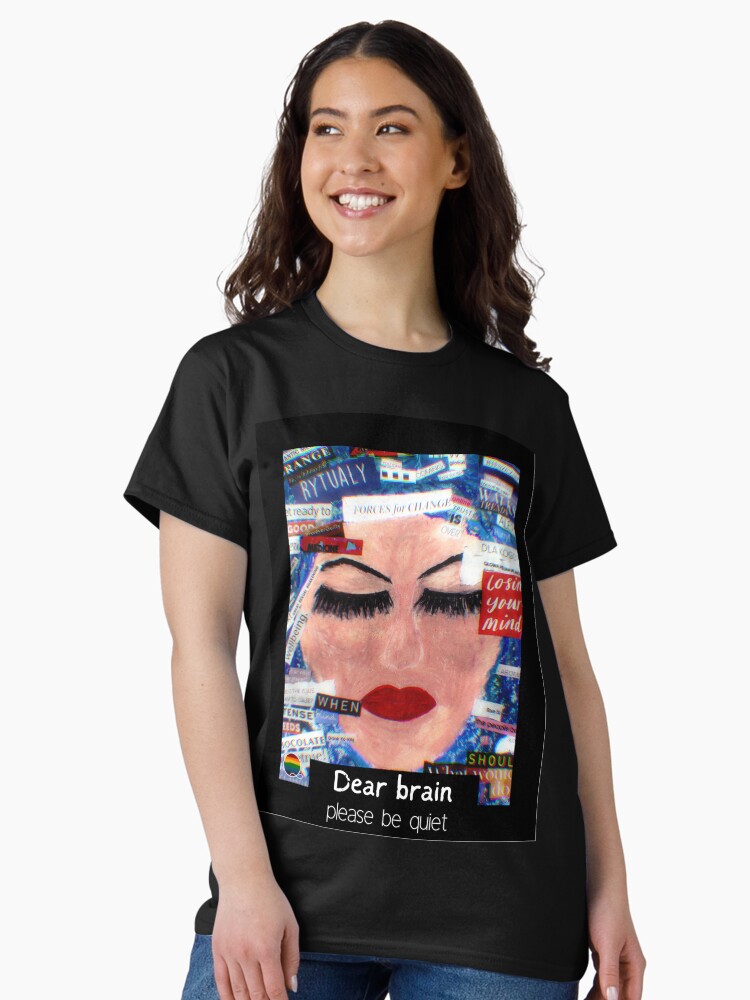 Thumbnail 2 of 7, Classic T-Shirt, Dear brain please be quiet: hand painted oil pastel mixed media art collage digitally altered designed and sold by adzik.