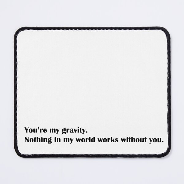 Item preview, Iron Flame Quote "Youre My Gravity" designed and sold by TheFantazyForge.