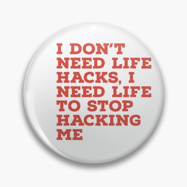 Item preview, I don't need life hacks, I need life to stop hacking me T shirt  designed and sold by Delights200.