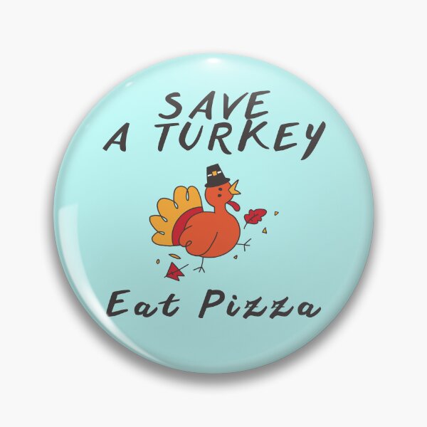 Item preview, Save A Turkey Eat Pizza designed and sold by 96mon.