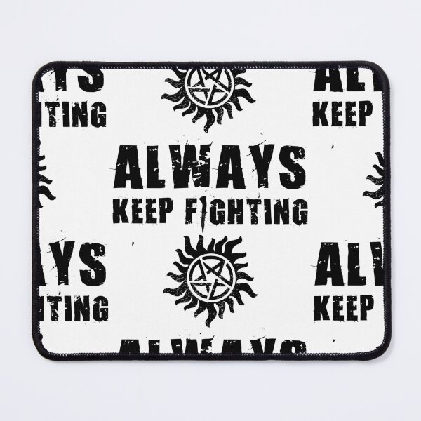 Item preview, ALWAYS Keep Fighting | SPN Black designed and sold by SALENTOmadness.