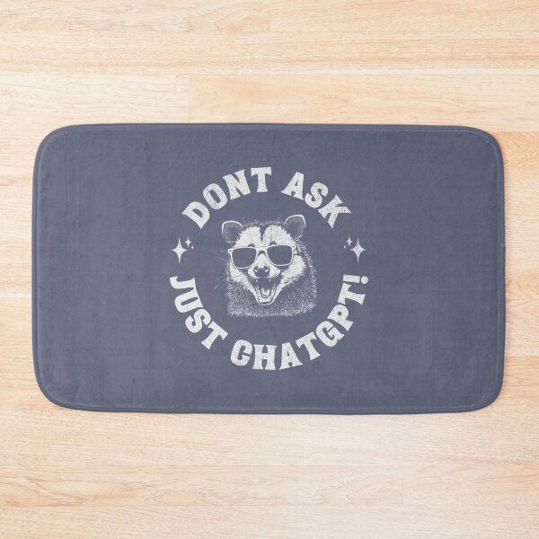 Item preview, Don't Ask, Just ChatGPT!  designed and sold by A.I.  Took My Job!.