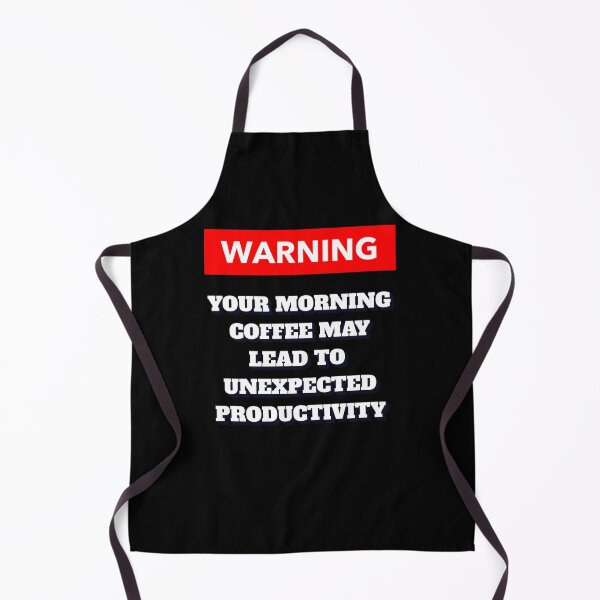 Item preview, Warning: Your Morning Coffee May Lead To Unexpected Productivity designed and sold by signshirtz.