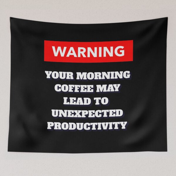 Item preview, Warning: Your Morning Coffee May Lead To Unexpected Productivity designed and sold by signshirtz.