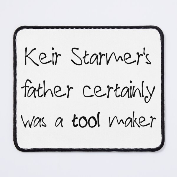 Item preview, Keir Starmer with his father certainly was a tool maker strap line for light backgrounds designed and sold by YogaZesty.