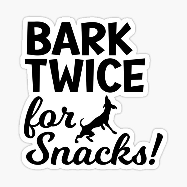 bark twice for snacks Sticker
