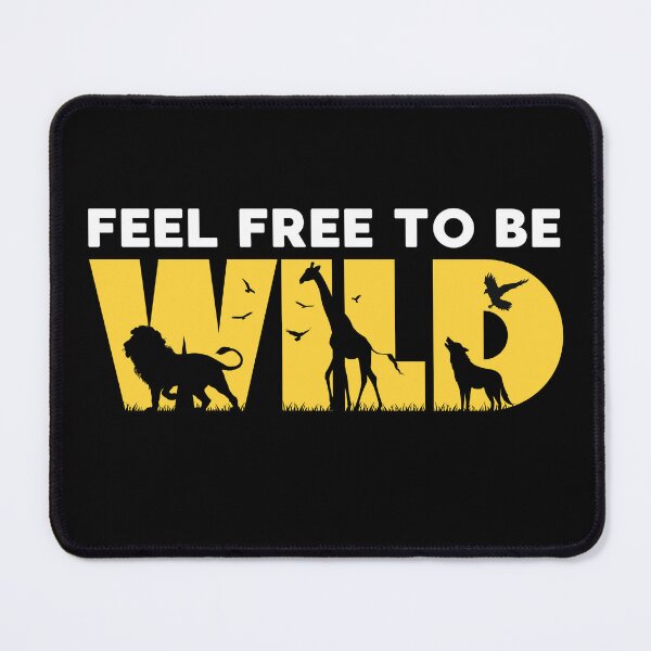 Item preview, Feel Free To Be Wild designed and sold by wildvibe.