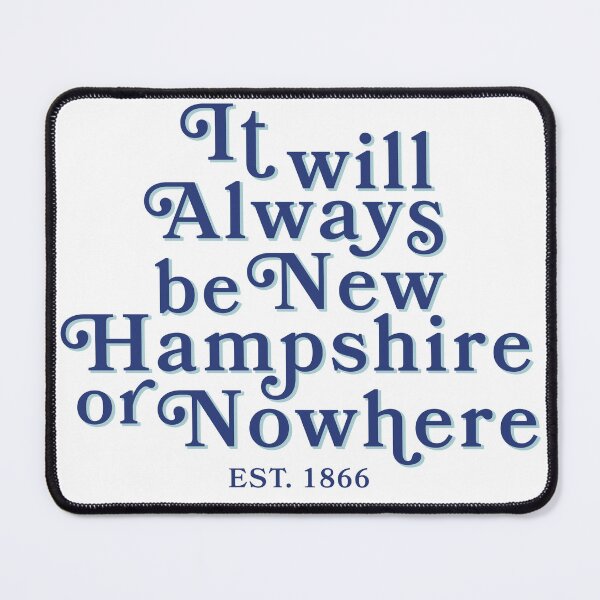 Item preview, New Hampshire or Nowhere designed and sold by sydneyaccorso.