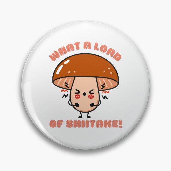 Item preview, What a load of shiitake  designed and sold by BritishDelights.