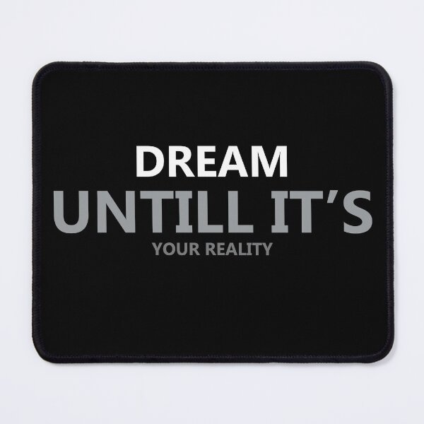 Item preview, Dream Untill It's Your Reality designed and sold by Notorious CodFather Designer Studio.