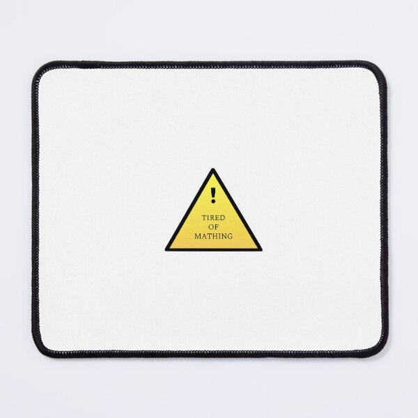 Item preview, Tired of Mathing designed and sold by O-Haas.
