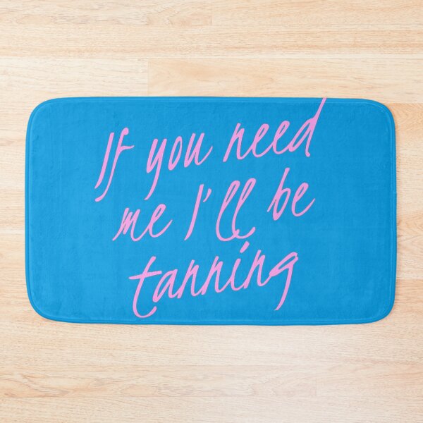 Item preview, If you need me I'll be tanning designed and sold by Jilliansshop.