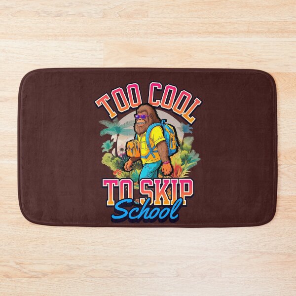 Item preview, Too Cool to Skip School Bigfoot Back to School designed and sold by Project Kymera.