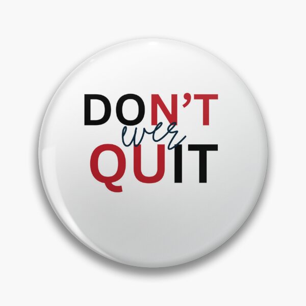 Item preview, Don't ever Quit designed and sold by kimzie7124.