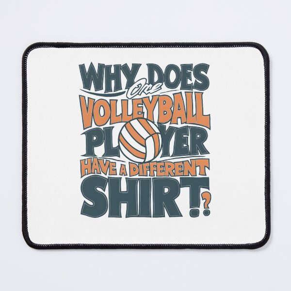 Item preview, Why Does One Volleyball Player Have A Different designed and sold by TahfahTk.