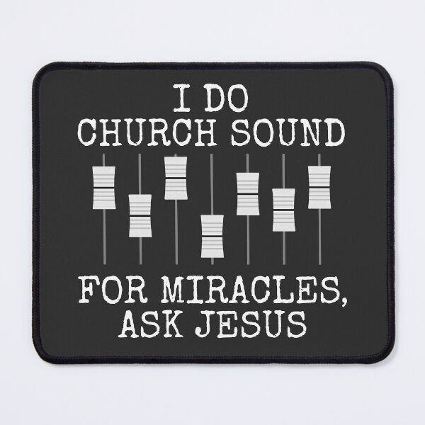 Item preview, I Do Church Sound For Miracles Ask Jesus (Faders) designed and sold by doodlerob.