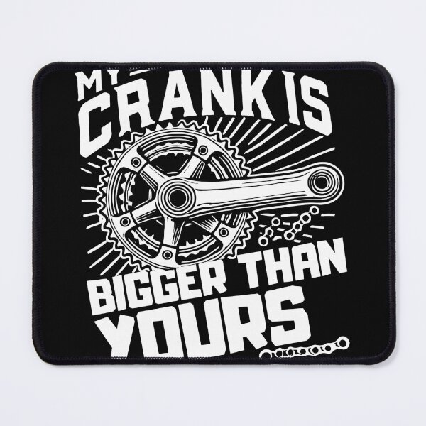 Item preview, My Crank is Bigger Than Yours" Funny Cycling designed and sold by Triathlongram.