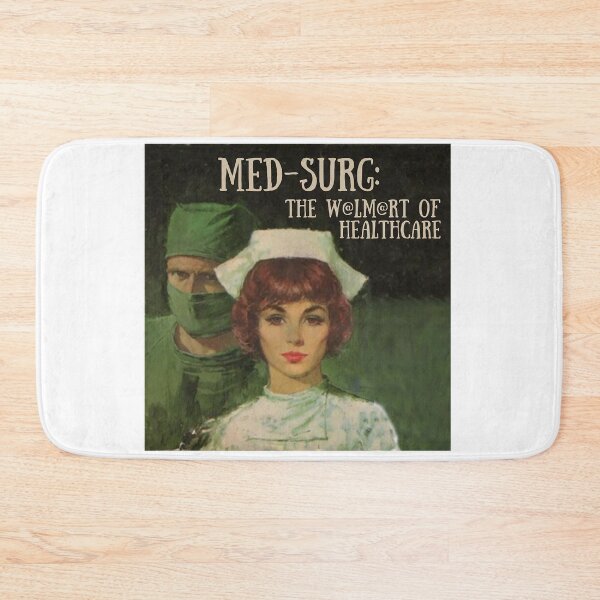 Item preview, Med-Surg: The W@lm@rt of Healthcare! Nurse Humor designed and sold by SSustainable.