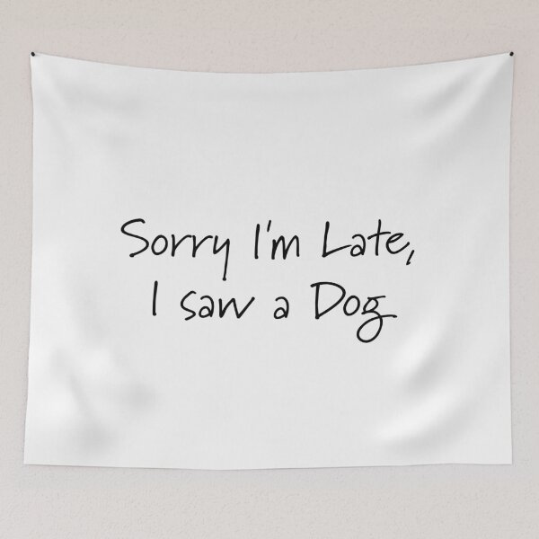 Item preview, Lo siento, llego tarde, vi un perro. designed and sold by Roxane Bay.