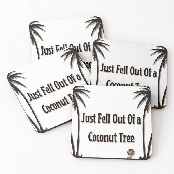 Item preview, Just Fell Out Of a Coconut Tree designed and sold by Hen-C-Art.