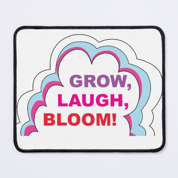 Item preview, Grow, Laugh, Bloom! designed and sold by TeraiNB.