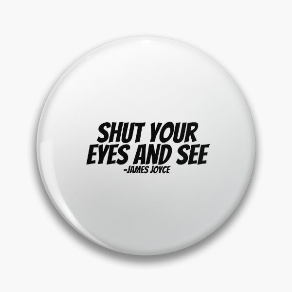 Item preview, James Joyce - Shut Your Eyes And See  designed and sold by CharmStudio.