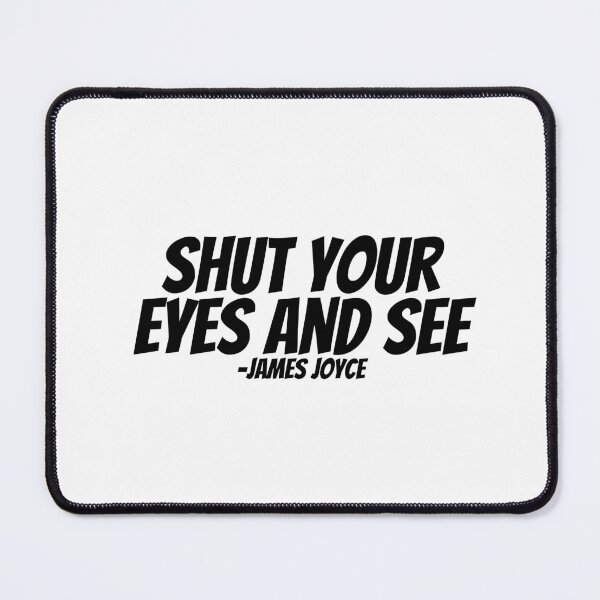 Item preview, James Joyce - Shut Your Eyes And See designed and sold by CharmStudio.