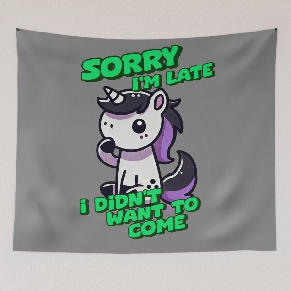 Item preview, Sorry I'm Late, I Didn’t Want To Come -  Jim designed and sold by 3DAF.
