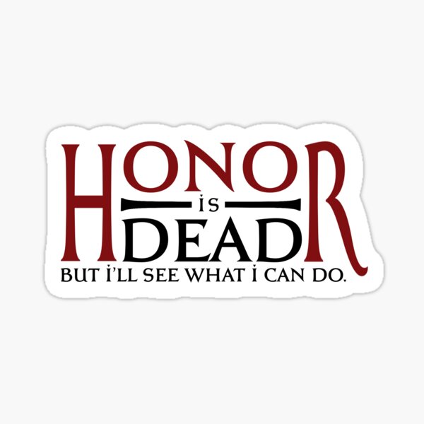 Vista previa del artículo con la obra «El honor está muerto. Pero veré qué puedo hacer.», diseñado y vendido por Dawnshards & Dragons.