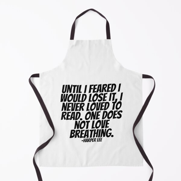 Item preview, Harper Lee - Until I Feared I Would Lose It, I Never Loved To Read. One Does Not Love Breathing.  designed and sold by CharmStudio.