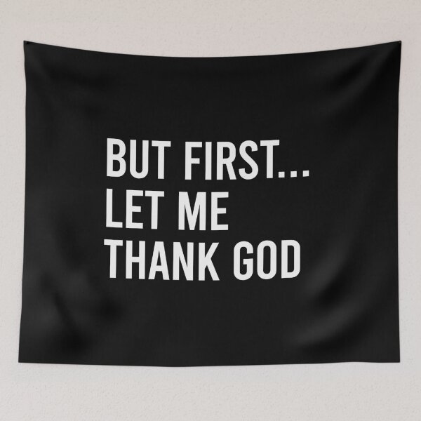 Item preview, But First Let Me Thank God designed and sold by zhilwahesani.