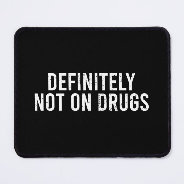 Item preview, Definitely Not On Drugs designed and sold by zhilwahesani.