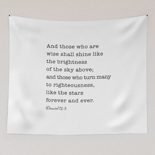 Item preview, And those who are wise shall shine like the brightness of the sky above; and those who turn many to righteousness, like the stars forever and ever. Daniel 12:3 designed and sold by corbrand.