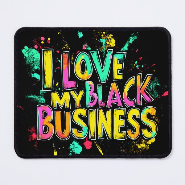Item preview, I Love My Black Business Vibrant Design designed and sold by Artbyminga.