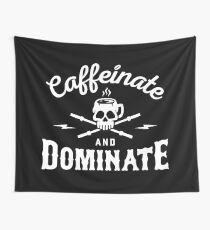 Caffeinate und dominieren Wandbehang
