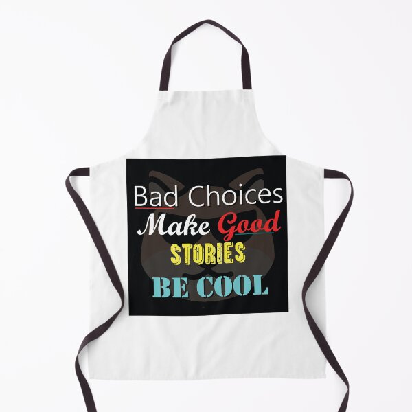 Item preview, Bad Choice make Good Stories designed and sold by GraphixKing999.