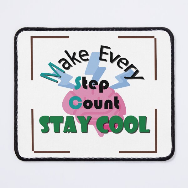 Item preview, Make every step count Saty Cool designed and sold by GraphixKing999.