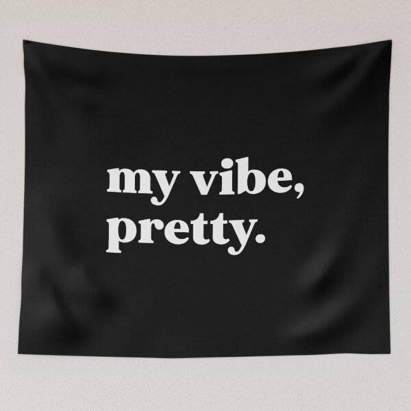 Item preview, My vibe pretty designed and sold by weirdly weird.