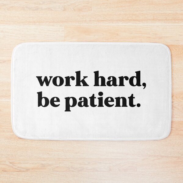 Item preview, Work hard, be patient designed and sold by weirdly weird.