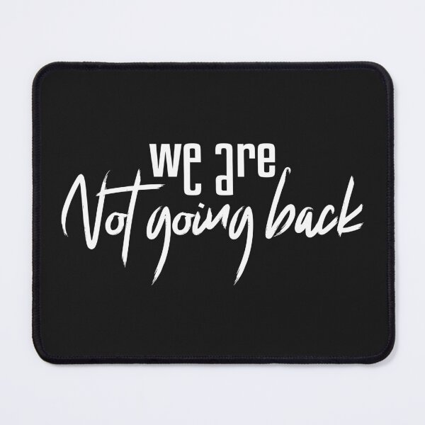 Item preview, We are not going back designed and sold by Shopyflu.