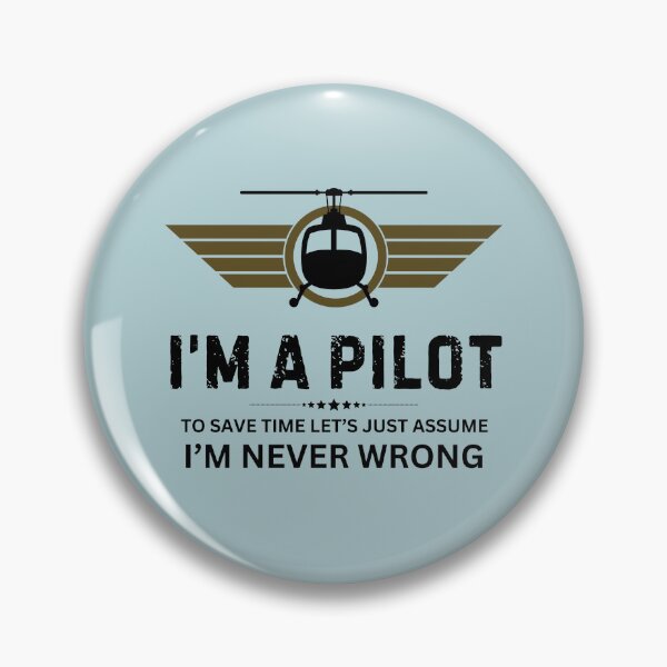 Item preview, Helicopter Pilot Never Wrong designed and sold by KiffDesigns.
