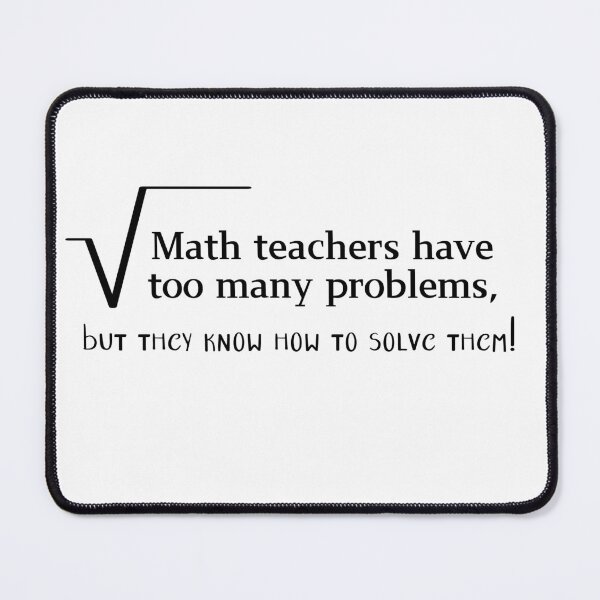 Item preview, Math teachers have too many problems designed and sold by QueerPenguin.